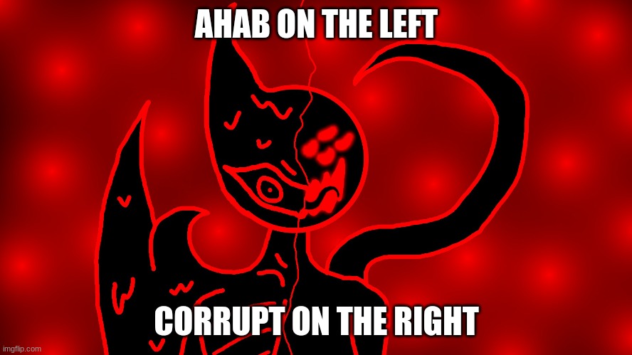 AHAB ON THE LEFT; CORRUPT ON THE RIGHT | made w/ Imgflip meme maker