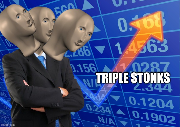 STONKS without STONKS | TRIPLE STONKS | image tagged in stonks without stonks,triple,oh wow are you actually reading these tags,stop reading the tags,meme man | made w/ Imgflip meme maker