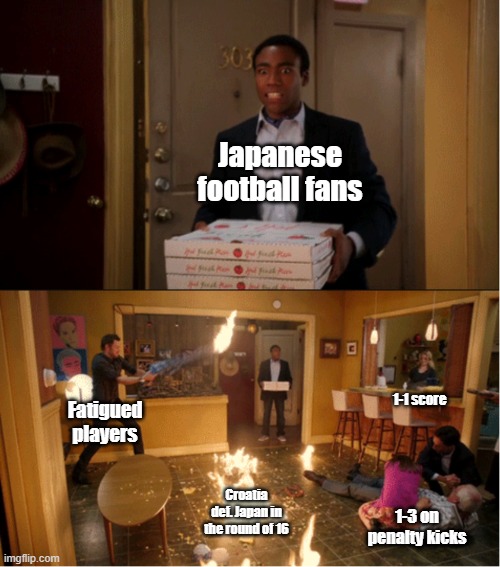 The State of Japanese Football after the 2022 World Cup Round of 16 | Japanese football fans; 1-1 score; Fatigued players; Croatia def. Japan in the round of 16; 1-3 on penalty kicks | image tagged in community fire pizza meme,fifa,world cup,japan,croatia,qatar 2022 | made w/ Imgflip meme maker