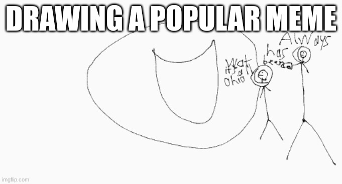 DRAWING A POPULAR MEME | made w/ Imgflip meme maker