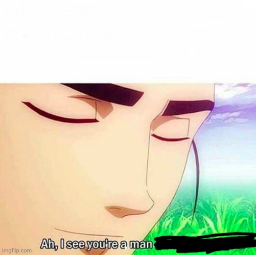 Ah,I see you are a man of culture as well | image tagged in ah i see you are a man of culture as well | made w/ Imgflip meme maker