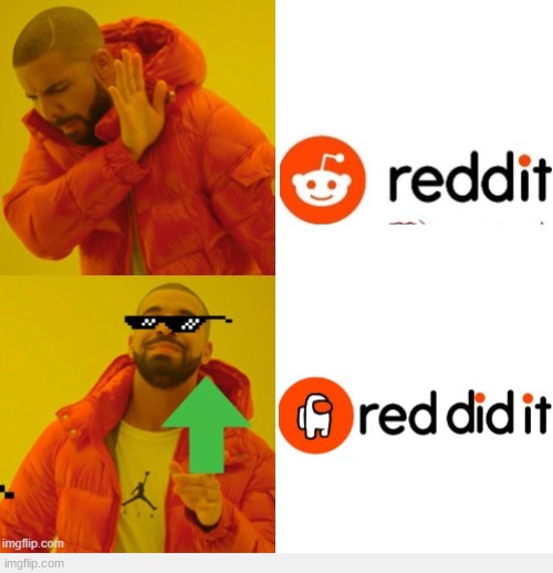 REDDIT NAW RED IS IT | image tagged in funny,trending,front page,drake | made w/ Imgflip meme maker