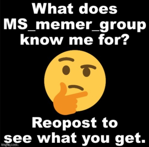 other ppl are doing this so might aswell try | made w/ Imgflip meme maker