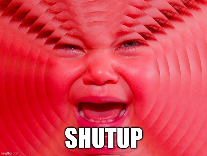 angry kid | SHUTUP | image tagged in angry kid | made w/ Imgflip meme maker