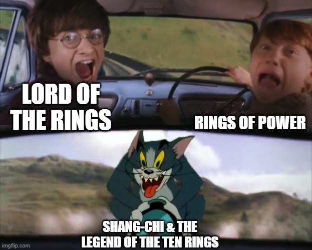 Tom chasing Harry and Ron Weasly | LORD OF THE RINGS RINGS OF POWER SHANG-CHI & THE LEGEND OF THE TEN RINGS | image tagged in tom chasing harry and ron weasly | made w/ Imgflip meme maker