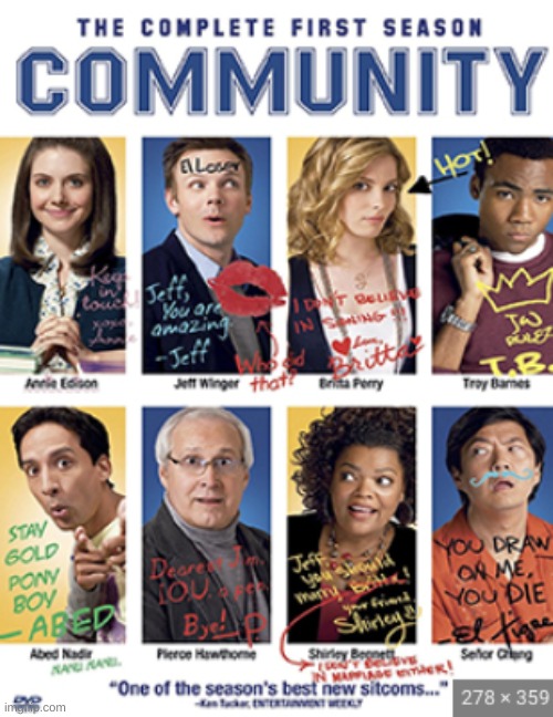 If we're talking about TV shows now Season 1-3 of Community was pretty good | made w/ Imgflip meme maker
