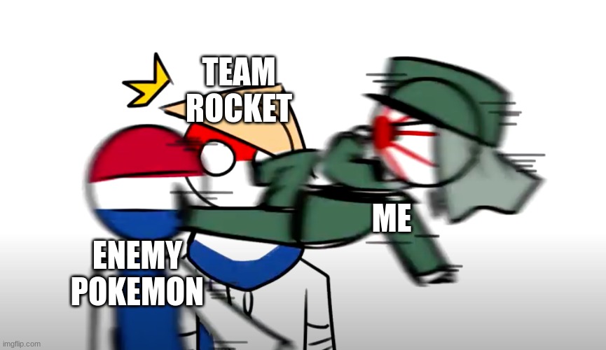 ... | TEAM ROCKET; ME; ENEMY POKEMON | image tagged in japan kick | made w/ Imgflip meme maker