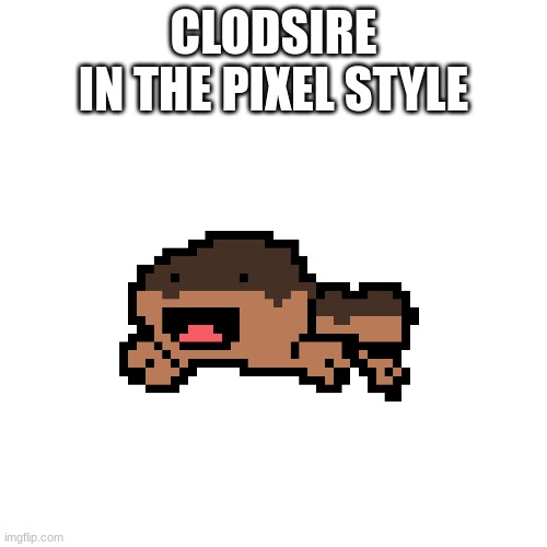 CLODSIRE
IN THE PIXEL STYLE | image tagged in pokemon | made w/ Imgflip meme maker