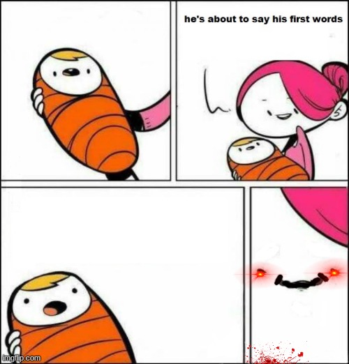 High Quality first words alternate template Blank Meme Template