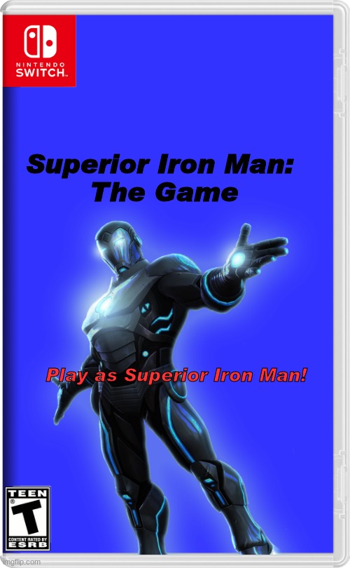 Superior Iron Man: 
The Game; Play as Superior Iron Man! | made w/ Imgflip meme maker