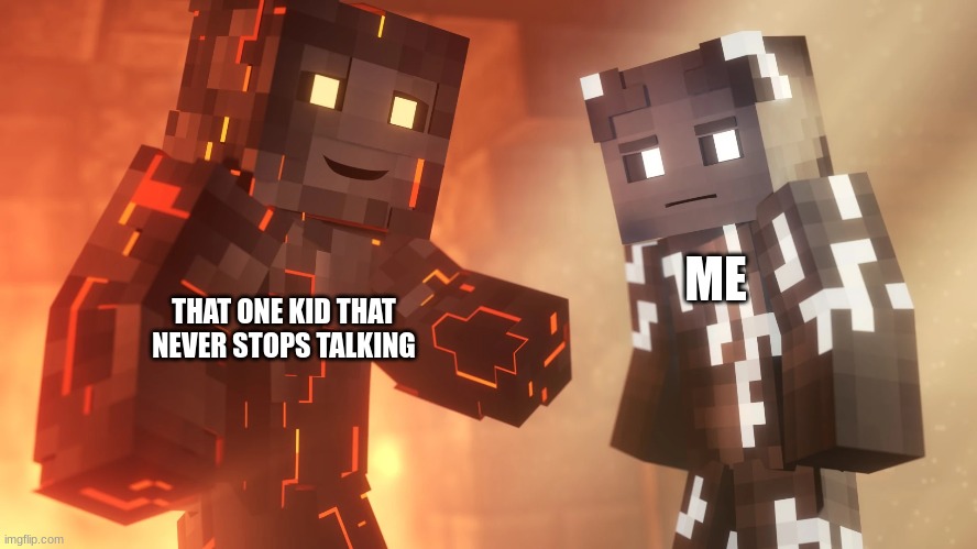 School of war season 3 #6: Chattering chicken | ME; THAT ONE KID THAT NEVER STOPS TALKING | image tagged in school | made w/ Imgflip meme maker