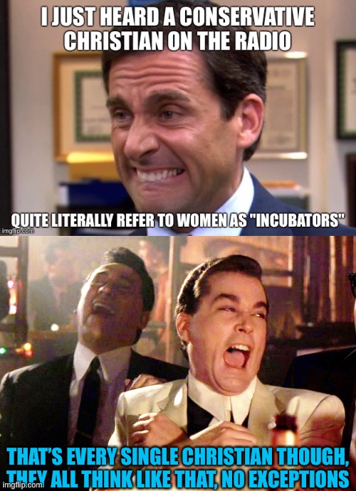 The only way to protect human rights is to become an atheist. | THAT’S EVERY SINGLE CHRISTIAN THOUGH, THEY ALL THINK LIKE THAT, NO EXCEPTIONS | image tagged in memes,good fellas hilarious | made w/ Imgflip meme maker