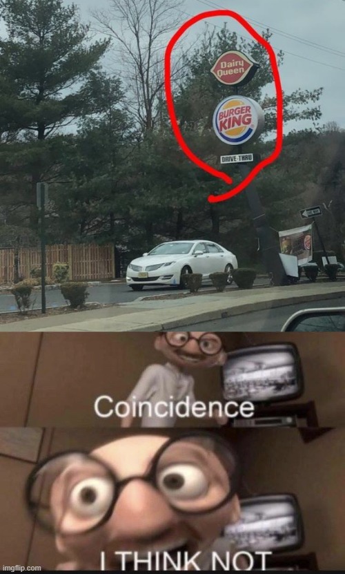 coincidence i think not | image tagged in coincidence i think not | made w/ Imgflip meme maker