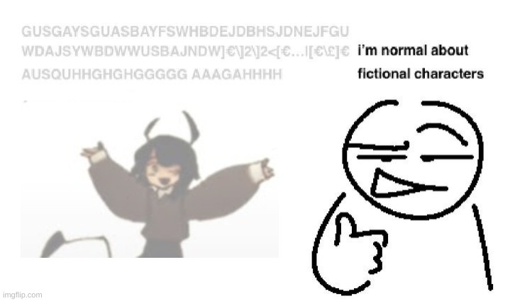 my little skrunkly | image tagged in i'm normal about fictional characters | made w/ Imgflip meme maker