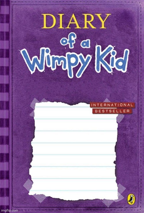 Diary of a Wimpy Kid Cover Template | image tagged in diary of a wimpy kid cover template | made w/ Imgflip meme maker