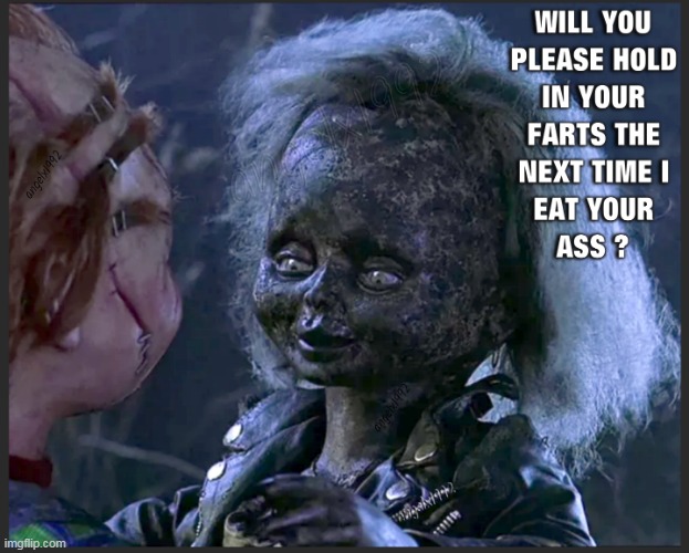 image tagged in chucky,tiffany valentine,farts,anilingus,horror movie,kiss of death | made w/ Imgflip meme maker
