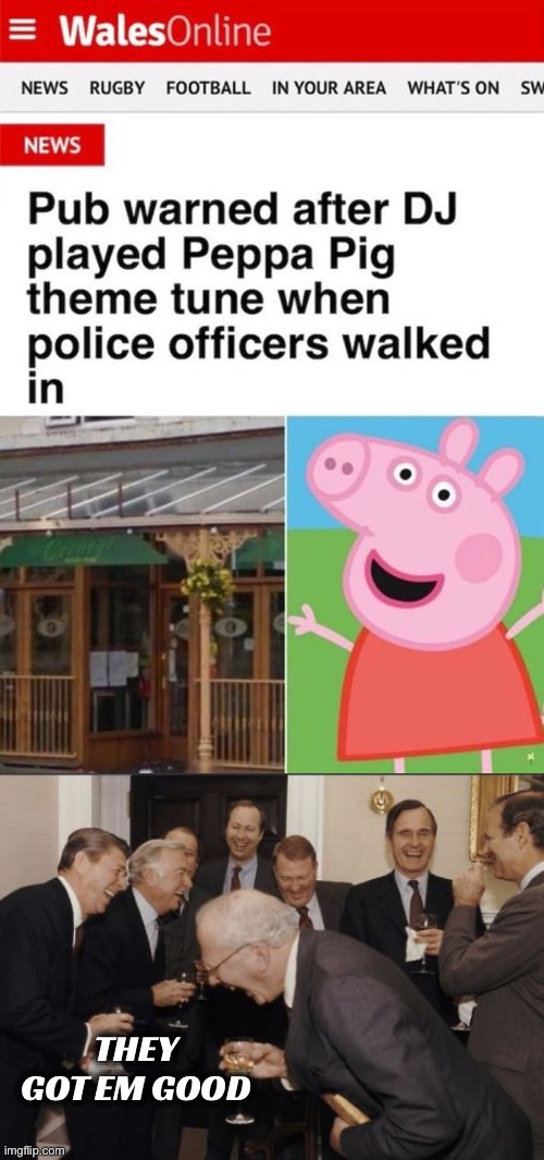 Only in England | THEY GOT EM GOOD | image tagged in memes,british,peppa pig theme song,pub,funny,laughing men in suits | made w/ Imgflip meme maker