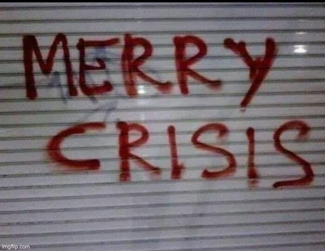 Merry Crisis Everyone! | image tagged in merry crisis,spray paint | made w/ Imgflip meme maker