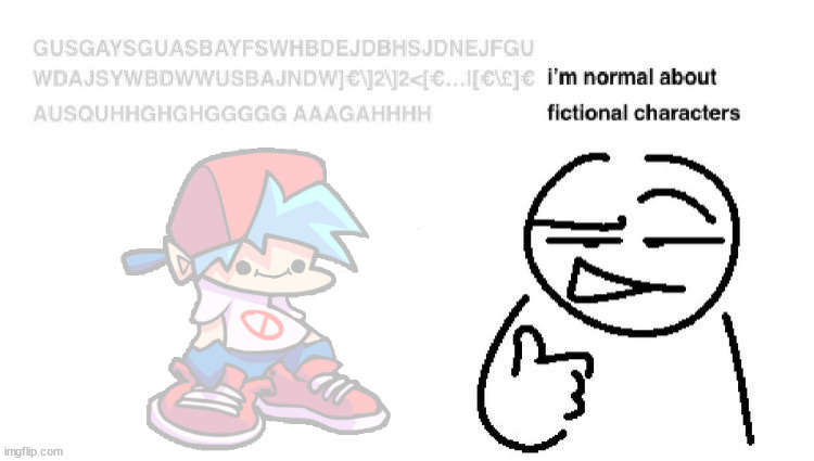 Bro simps for a 19 year old who looks like a 4 year old | image tagged in i'm normal about fictional characters | made w/ Imgflip meme maker