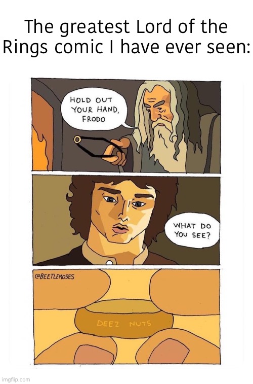What will he say? | The greatest Lord of the Rings comic I have ever seen: | image tagged in comics,lol,funny,why are you reading this | made w/ Imgflip meme maker