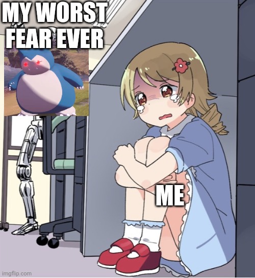 Le truth | MY WORST FEAR EVER; ME | image tagged in anime girl hiding from terminator | made w/ Imgflip meme maker