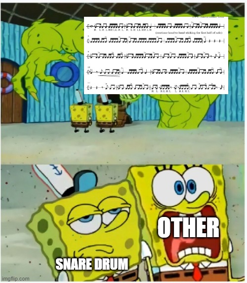 Snare Drum is immune | OTHER; SNARE DRUM | image tagged in spongebob squarepants scared but also not scared | made w/ Imgflip meme maker