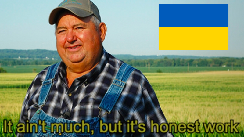 Ukraine it ain't much but it's honest work Blank Meme Template