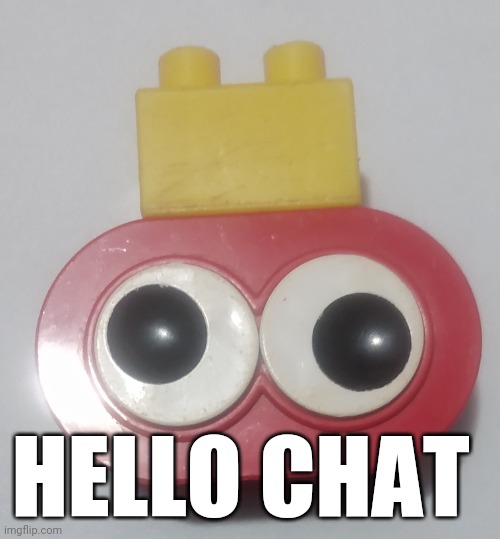 King Minion | HELLO CHAT | image tagged in king minion | made w/ Imgflip meme maker