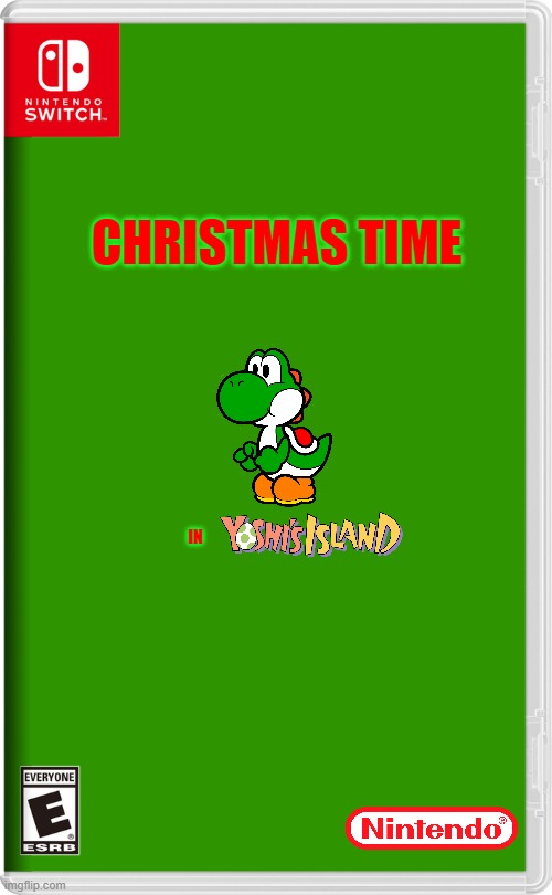 if nintendo made christmas related games volume 6 | CHRISTMAS TIME; IN | image tagged in nintendo switch,yoshi,christmas,fake | made w/ Imgflip meme maker