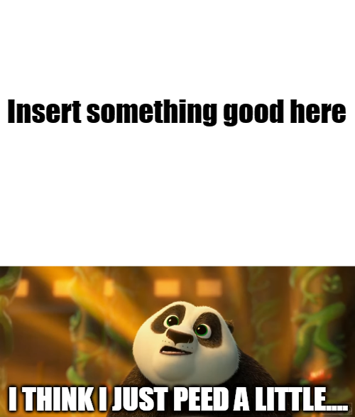 Po Just Peed A Little At X Blank Meme Template