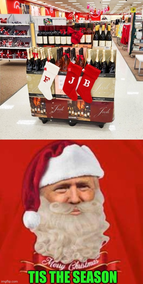 GREAT CHRISTMAS DECORATIONS | TIS THE SEASON | image tagged in fjb,president trump,trump clause,santa claus,christmas | made w/ Imgflip meme maker