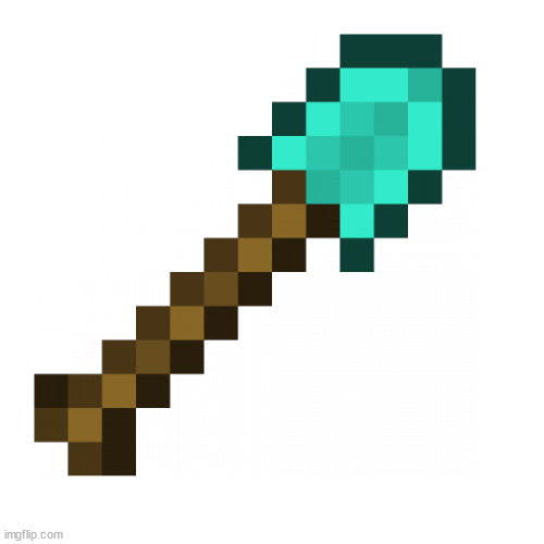 diamond minecraft shovel | image tagged in diamond minecraft shovel | made w/ Imgflip meme maker