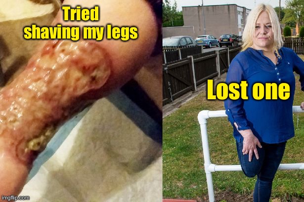 Tried shaving my legs Lost one | made w/ Imgflip meme maker