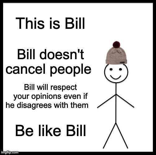 Be Like Bill Meme - Imgflip