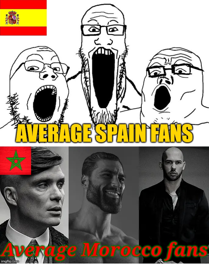 Average Spain trio vs Average Morocco trio (no offense to Spain ngl) | AVERAGE SPAIN FANS; Average Morocco fans | image tagged in soy trio,sigma trio,spain,morocco,world cup,memes | made w/ Imgflip meme maker