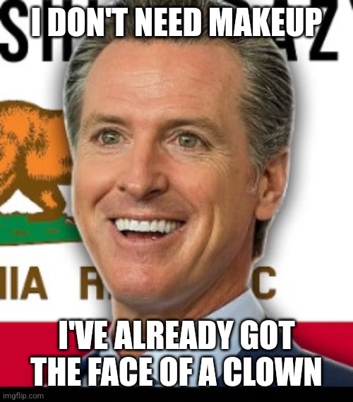 I DON'T NEED MAKEUP I'VE ALREADY GOT THE FACE OF A CLOWN | made w/ Imgflip meme maker