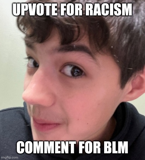 mod note: you cant | UPVOTE FOR RACISM; COMMENT FOR BLM | image tagged in mr bean peeking | made w/ Imgflip meme maker