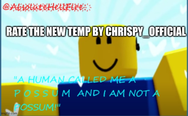 yeeeeeee | RATE THE NEW TEMP BY CHRISPY_OFFICIAL | image tagged in annoncement | made w/ Imgflip meme maker