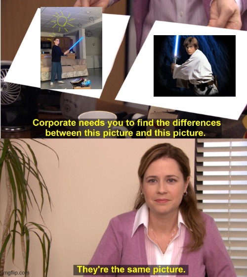 They're The Same Picture | image tagged in memes,they're the same picture | made w/ Imgflip meme maker