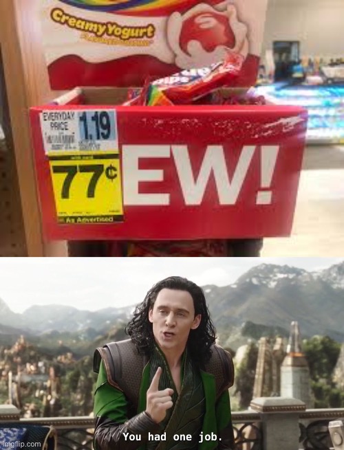 Why does it Say: “Ew!” | image tagged in you had one job just the one,you had one job,design fails,memes,crappy design,wait what | made w/ Imgflip meme maker