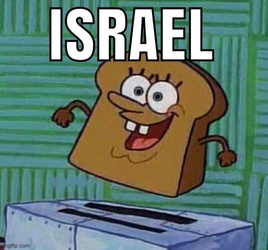 Israel | image tagged in memes | made w/ Imgflip meme maker