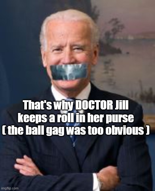 That's why DOCTOR Jill keeps a roll in her purse
( the ball gag was too obvious ) | made w/ Imgflip meme maker