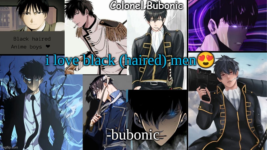 Bubonic's Black haired anime boys temp | i love black (haired) men😍; -bubonic | image tagged in bubonic's black haired anime boys temp | made w/ Imgflip meme maker