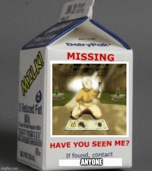 Milk carton | ANYONE | image tagged in milk carton | made w/ Imgflip meme maker