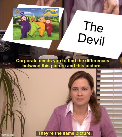 Okay but Like Facts | image tagged in teletubbies,hell | made w/ Imgflip meme maker