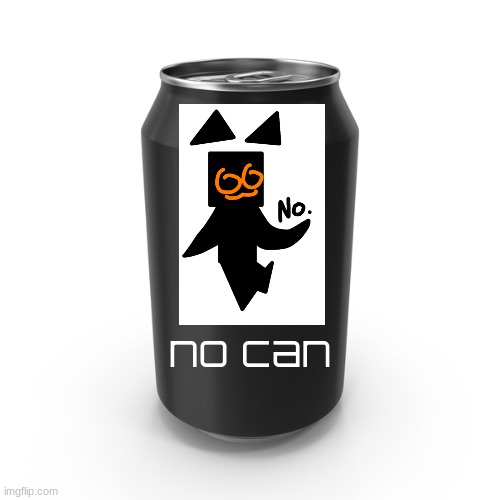 no can | made w/ Imgflip meme maker