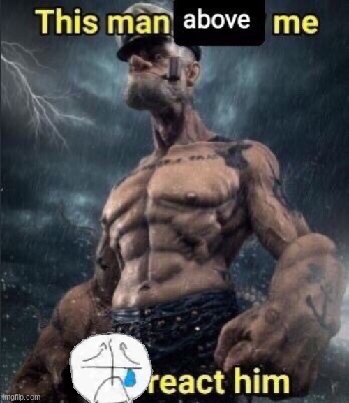 this man above me fish react him | image tagged in this man above me fish react him | made w/ Imgflip meme maker