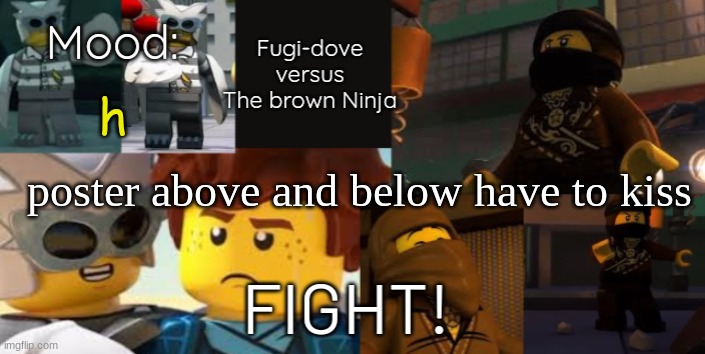 FDVTBN Temp 2.0 | h; poster above and below have to kiss | image tagged in fdvtbn temp 2 0 | made w/ Imgflip meme maker