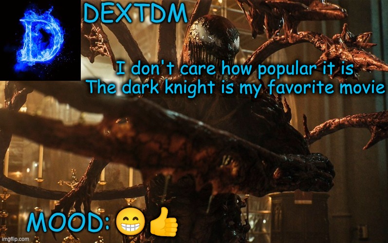 DexTDM Template | I don't care how popular it is

The dark knight is my favorite movie; 😁👍 | image tagged in announcement | made w/ Imgflip meme maker