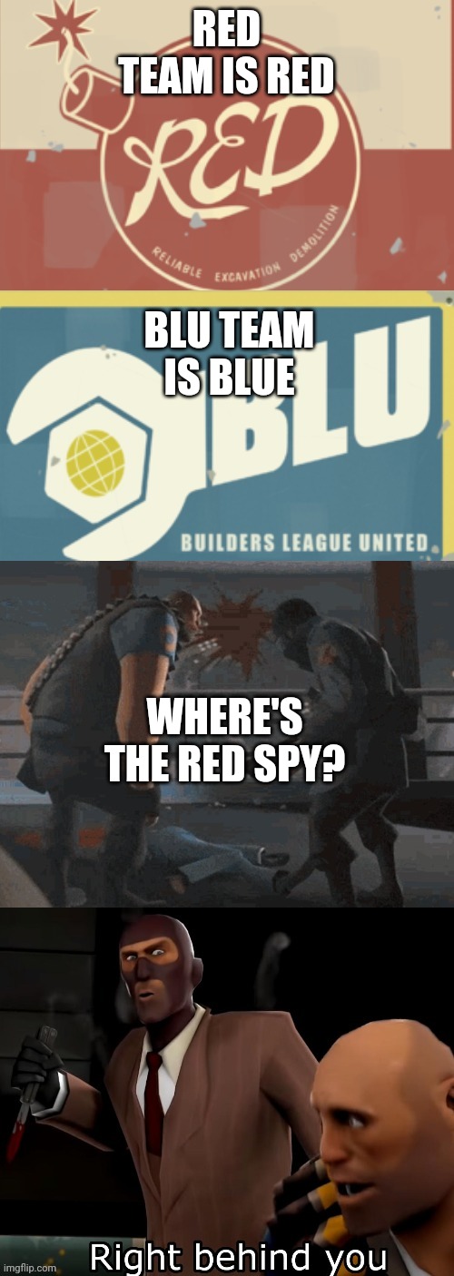 a friendly | RED TEAM IS RED; BLU TEAM IS BLUE; WHERE'S THE RED SPY? | image tagged in tf2,funny,roses are red violets are are blue,memes,when the imposter is sus,team fortress 2 | made w/ Imgflip meme maker
